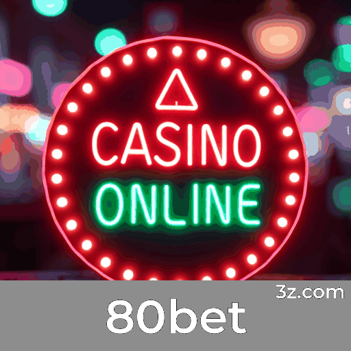 80bet: Seu Cassino Online Confiável