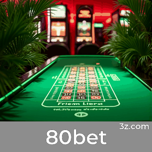 80bet: Seu Cassino Online Confiável