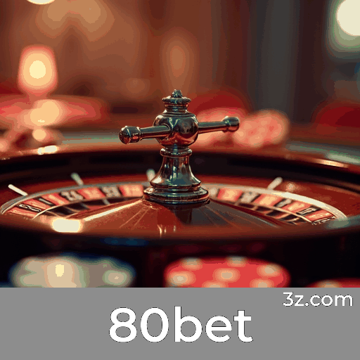 80bet: Apostas Esportivas Completas e Odds Instantâneas